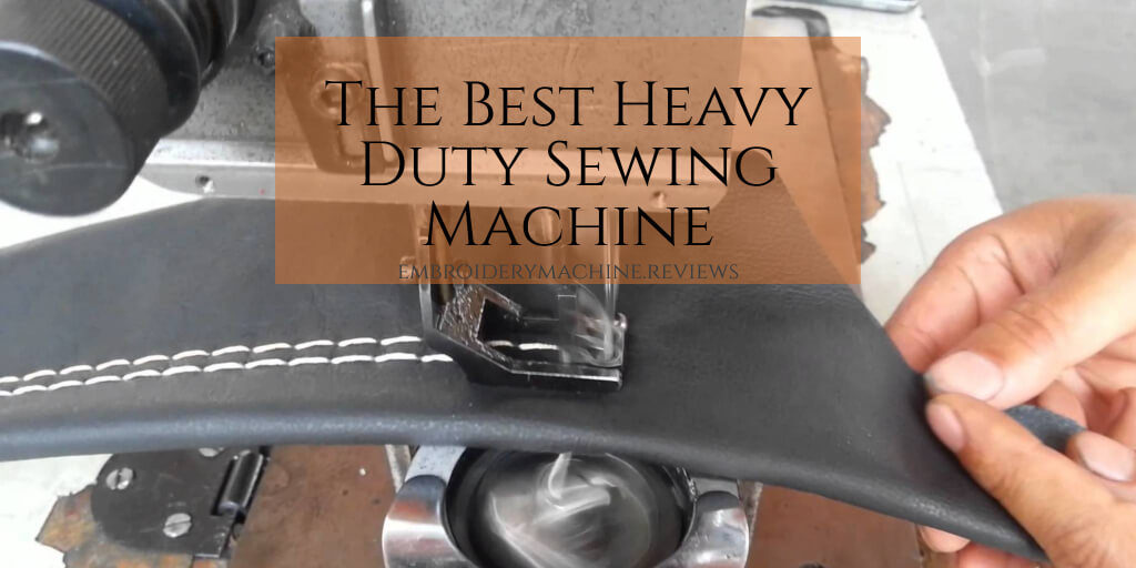 Best Heavy Duty Sewing Machine