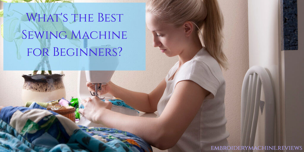 Best Sewing Machine for Beginners