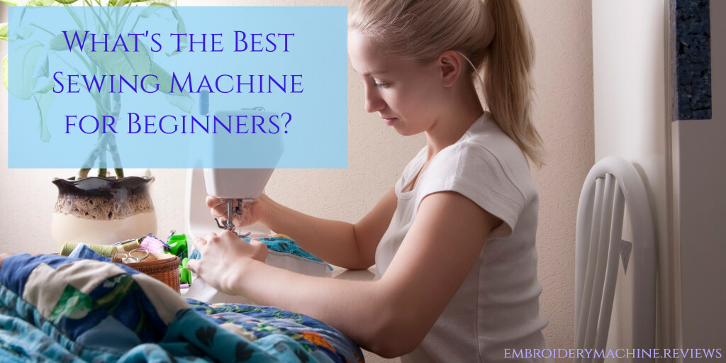 Best Sewing Machine for Beginners