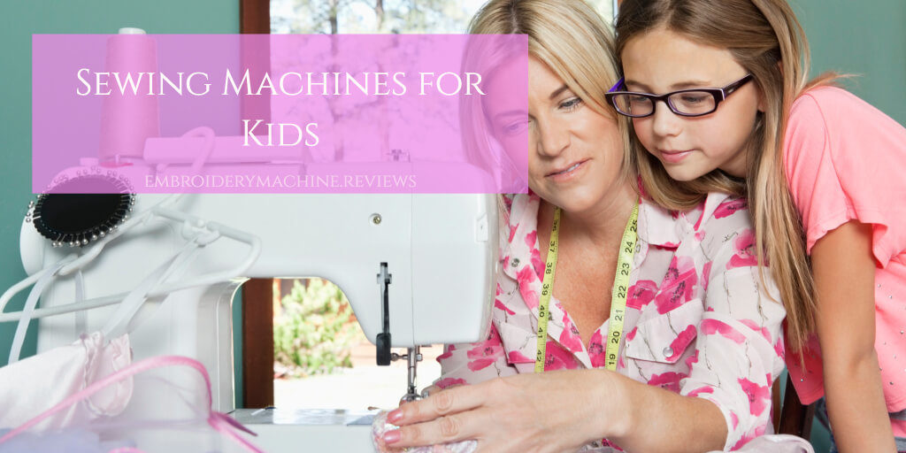 Best Sewing Machine for Kids