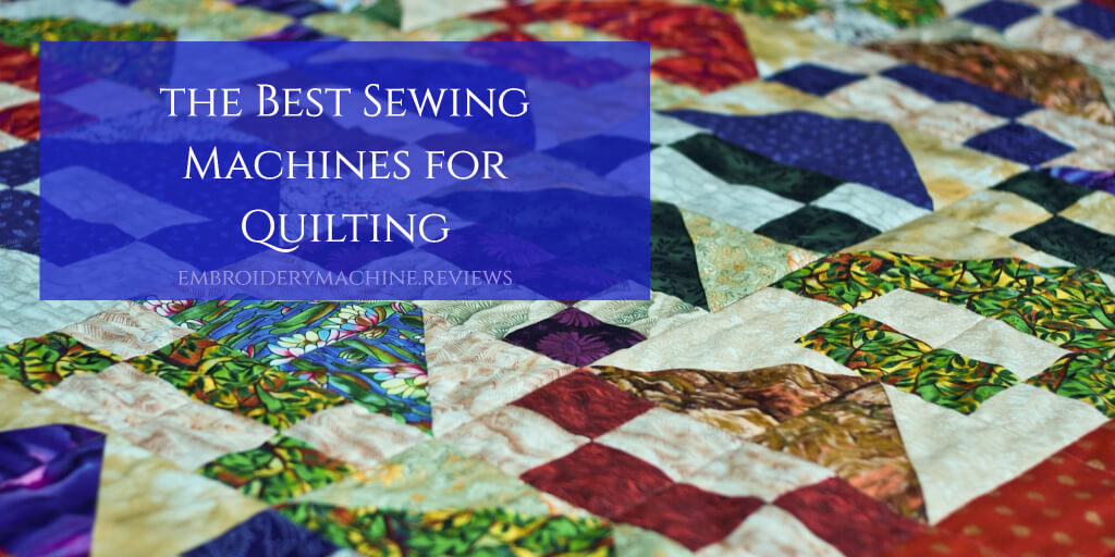 Best Sewing Machine for Quilting